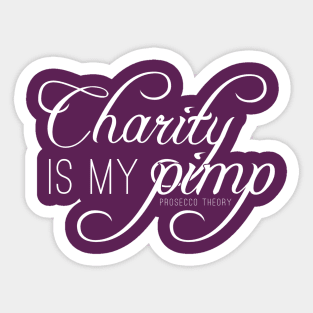 Charity is my pimp! Sticker